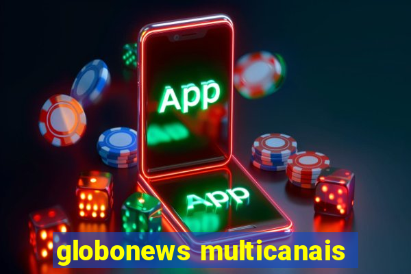 globonews multicanais